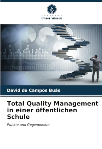 Total Quality Management in einer öffentlichen Schule: Punkte und Gegenpunkte von Verlag Unser Wissen