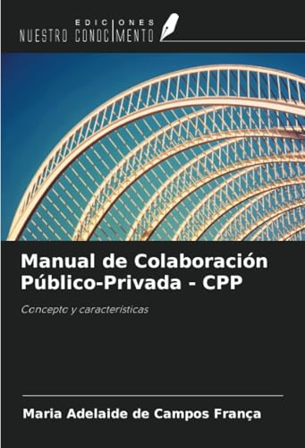 Manual de Colaboración Público-Privada - CPP: Concepto y características von Ediciones Nuestro Conocimiento
