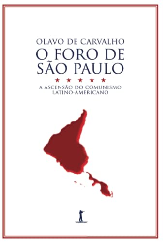 O Foro de São Paulo: A ascensão do comunismo latino-americano