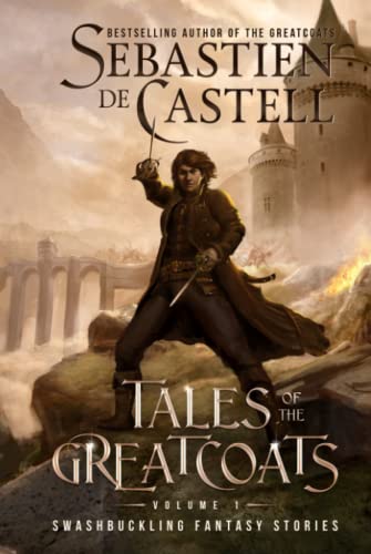 Tales of the Greatcoats Vol. 1: Swashbuckling Fantasy Stories von Dashing Blades