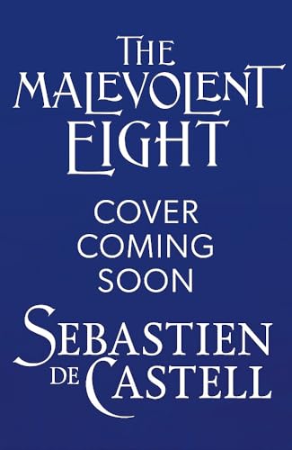 The Malevolent Eight: The Explosive Sequel to the Massive Hit Fantasy Novel THE MALEVOLENT SEVEN von Arcadia