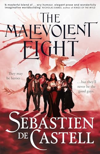 The Malevolent Eight: The Explosive Sequel to the Massive Hit Fantasy Novel THE MALEVOLENT SEVEN von Arcadia