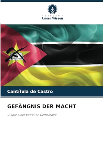 GEFÄNGNIS DER MACHT: Utopie einer befreiten Demokratie