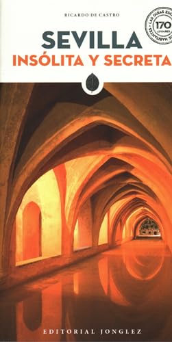 Sevilla Insólita Y Secreta (Secret' Guides) von Jonglez Publishing