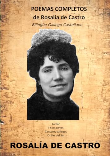 POEMAS COMPLETOS de Rosalía de Castro: Bilingüe Gallego Castellano von Independently published