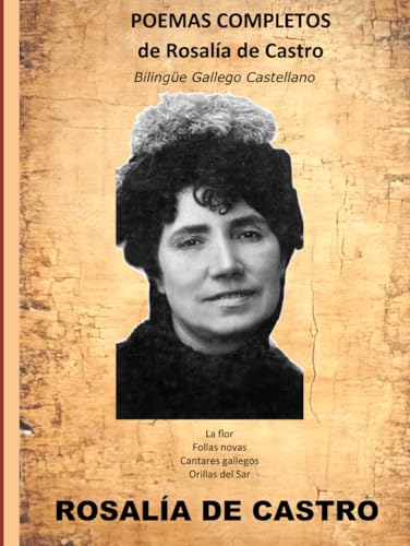 POEMAS COMPLETOS de Rosalía de Castro: Bilingüe Gallego Castellano von Independently published