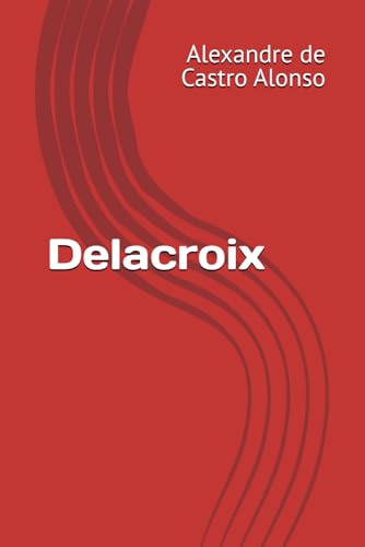 Delacroix von Independently published