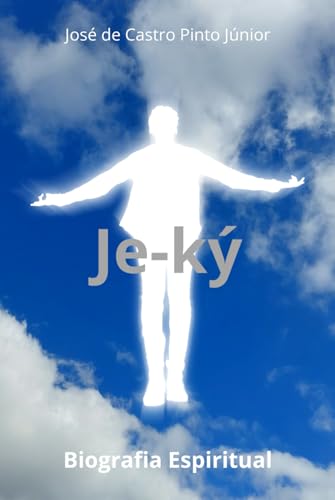 Je-ký: Biografia Espiritual (Biografias, Band 3) von Uiclap