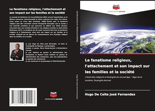 Le fanatisme religieux, l'attachement et son impact sur les familles et la société: L'éveil des religions à l'évangile du nouvel âge - l'âge de la lumière, l'évangile éternel von Editions Notre Savoir