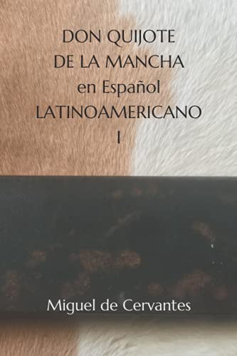 DON QUIJOTE DE LA MANCHA en Español LATINOAMERICANO I DON QUIJOTE DE LA MANCHA en Español LATINOAMERICANO I von Independently published