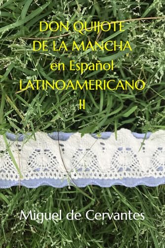 DON QUIJOTE DE LA MANCHA en Español LATINOAMERICANO II DON QUIJOTE DE LA MANCHA en Español LATINOAMERICANO II von Independently published