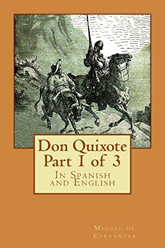 Don Quixote Part 1 of 3: In Spanish and English (Don Quixote in Spanish and English, Band 1) von CREATESPACE