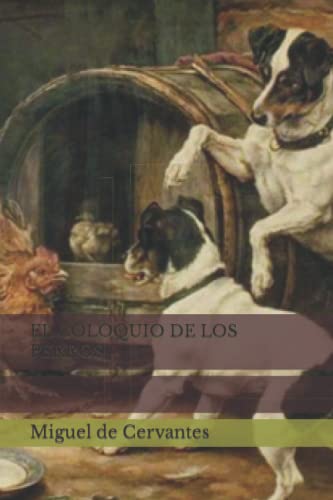 EL COLOQUIO DE LOS PERROS EL COLOQUIO DE LOS PERROS