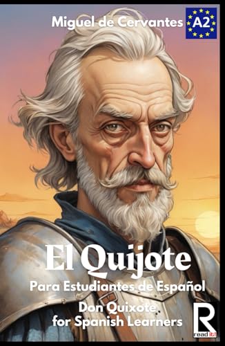 El Quijote para estudiantes de español. Nivel A2. Principiantes: The Quixote for spanish students. Level A2. Beginners El Quijote para estudiantes de español. Nivel A2. Principiantes: The Quixote for spanish students. Level A2. Beginners