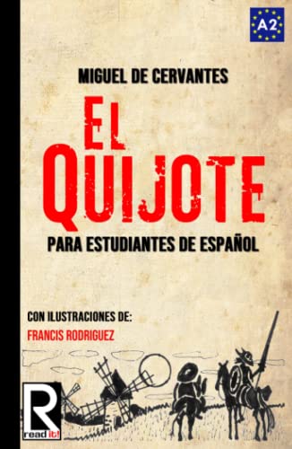 El Quijote para estudiantes de español. Nivel A2. Principiantes: The Quixote for spanish students. Level A2. Beginners El Quijote para estudiantes de español. Nivel A2. Principiantes: The Quixote for spanish students. Level A2. Beginners