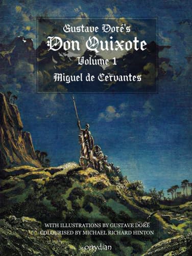 Gustave Doré’s Don Quixote, Volume 1: with beautiful full-colour illustrations Gustave Doré’s Don Quixote, Volume 1: with beautiful full-colour illustrations