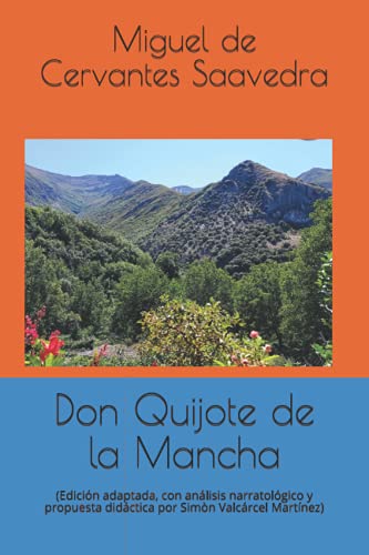 Don Quijote de la Mancha: (Edición adaptada, con análisis narratológico y propuesta didáctica) von Independently published