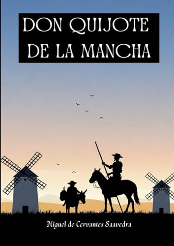 Don Quijote de la Mancha.: (Edición original en un solo volumen) von Independently published