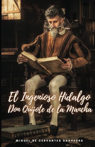 El Ingenioso Hidalgo Don Quijote de la Mancha El Ingenioso Hidalgo Don Quijote de la Mancha von Editorial Cervantes Digital