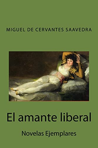 El amante liberal: Novelas Ejemplares