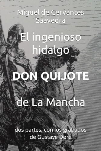 El ingenioso hidalgo Don Quijote de La Mancha: dos partes, con los grabados de Gustave Doré (Clásicos en español, Band 1)