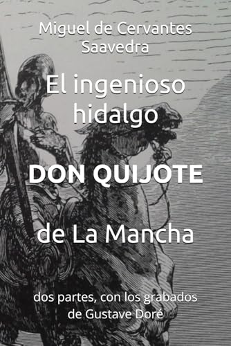 El ingenioso hidalgo Don Quijote de La Mancha: dos partes, con los grabados de Gustave Doré von Independently Published