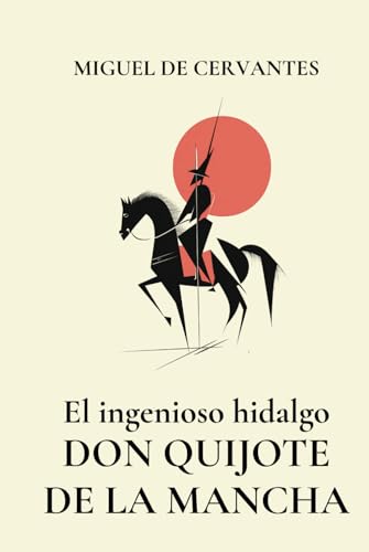 El ingenioso hidalgo don Quijote de la Mancha (Parte 1): edición original von Independently published