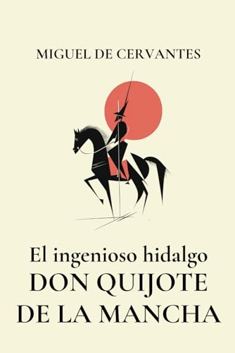 El ingenioso hidalgo don Quijote de la Mancha (Parte 1): edición original von Independently published