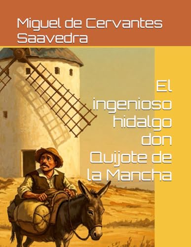 El ingenioso hidalgo don Quijote de la Mancha El ingenioso hidalgo don Quijote de la Mancha von Independently published