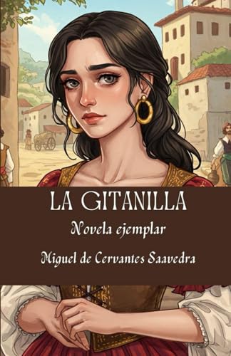 La Gitanilla: Novelas Ejemplares La Gitanilla: Novelas Ejemplares von Independently published