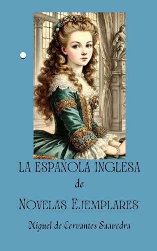 La española inglesa de Novelas ejemplares. La española inglesa de Novelas ejemplares. von Independently published