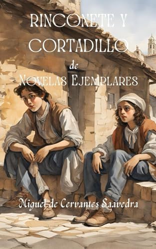 Rinconete y Cortadillo de novelas ejemplares. Rinconete y Cortadillo de novelas ejemplares. von Independently published