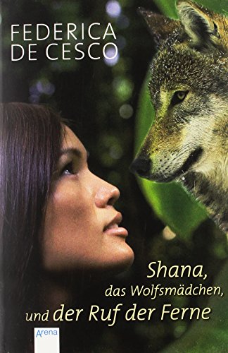 Shana, das Wolfsmädchen, und der Ruf der Ferne