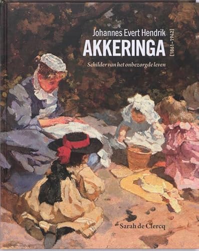 Johannes Evert Hendrik Akkeringa: schilder van het onbezorgde leven