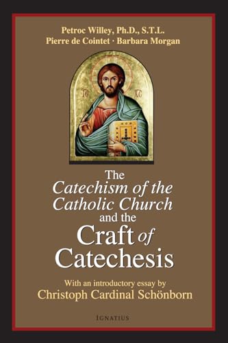 The Catechism of the Catholic Church and the Craft of Catechesis von Ignatius Press