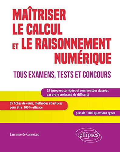 Maîtriser le calcul et le raisonnement numérique. Tous examens, tests et concours von ELLIPSES