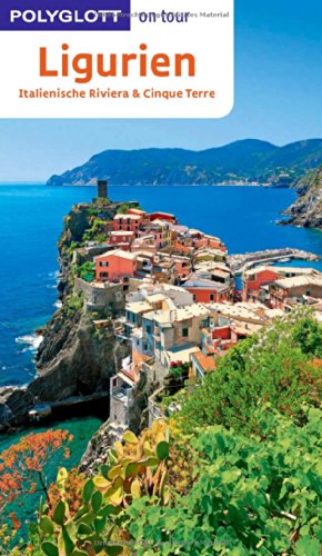 POLYGLOTT on tour Reiseführer Ligurien, Italienische Riviera, Cinque Terre: Polyglott on tour mit Flipmap