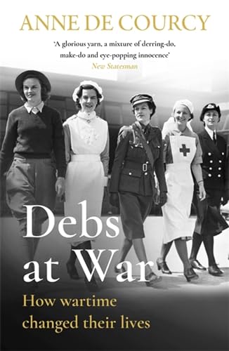 Debs at War: 1939-1945 (Women in History) von W&N