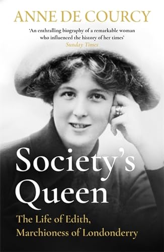 Society's Queen: The Life of Edith, Marchioness of Londonderry von W&N