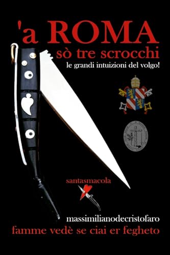 a’ ROMA sò tre scrocchi: ...le grandi intuizioni del volgo! von Lulu.com