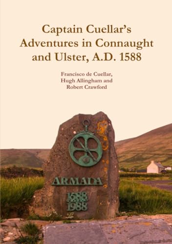 Captain Cuellar’s Adventures in Connaught and Ulster, A.D. 1588