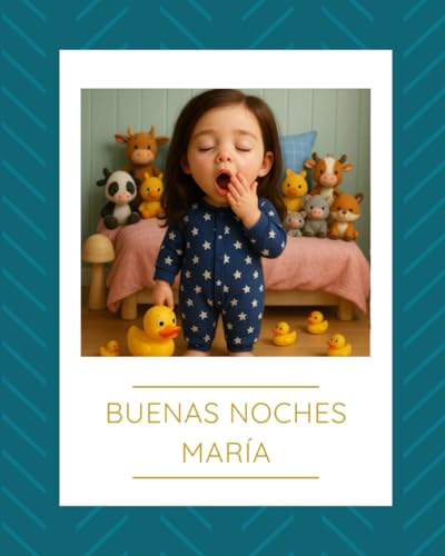 Buenas noches María: Cuentos infantiles 2 años - Cuentos infantiles 3 años von Independently published