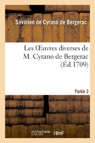 Les oeuvres diverses de M. Cyrano de Bergerac.Partie 2 (Litterature)