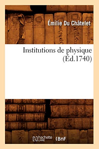Institutions de physique (Éd.1740) (Sciences) von Hachette Livre - BNF