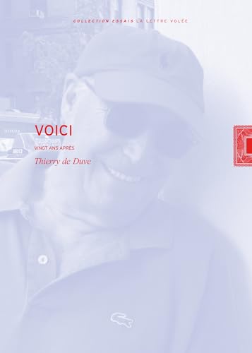 Thierry de Duve: Voici: Vingt ans après von La Lettre Volée
