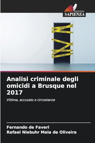 Analisi criminale degli omicidi a Brusque nel 2017: Vittima, accusato e circostanze Analisi criminale degli omicidi a Brusque nel 2017: Vittima, accusato e circostanze