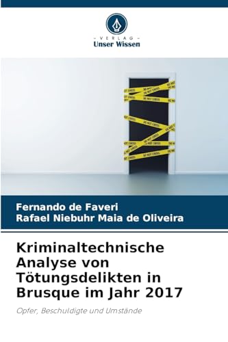Kriminaltechnische Analyse von Tötungsdelikten in Brusque im Jahr 2017: Opfer, Beschuldigte und Umstände