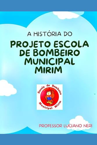 A história do projeto Escola de Bombeiro Municipal Mirim A história do projeto Escola de Bombeiro Municipal Mirim von CBL