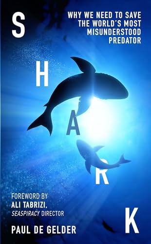 Shark: Why we need to save the world’s most misunderstood predator – for Shark Week, Seaspiracy and conservation fans von Mudlark