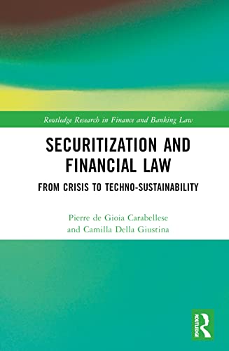 The Law of Securitisations: From Crisis to Techno-sustainability (Routledge Research in Finance and Banking Law) von Routledge